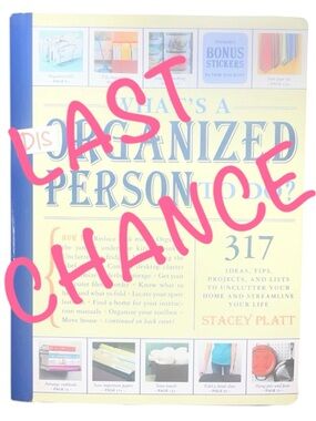 What’s A Dis-Organized Person To Do? By Stacey Platt